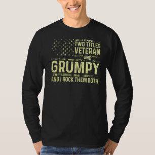 Mens I Have Two Titles Veteran And Grumpy I Rock T T-Shirt