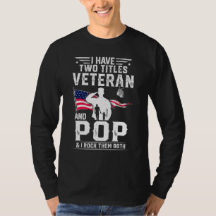 Mens I Have Two Titles Veteran And Pop - Cool Fath T-Shirt