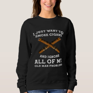 Mens I Just Want To Smoke Cigars Cigars Sweatshirt