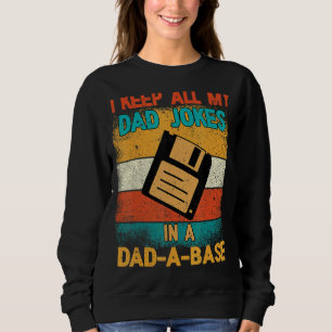 Mens I Keep All My Dad Jokes In A Dad A Base Sweatshirt