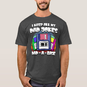 Mens I Keep All My Dad Jokes In A Dad A Base T-Shirt