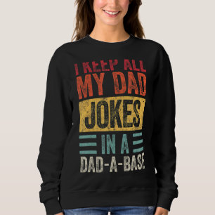 Mens I Keep All My Dad Jokes In A Dad A Base Vinta Sweatshirt
