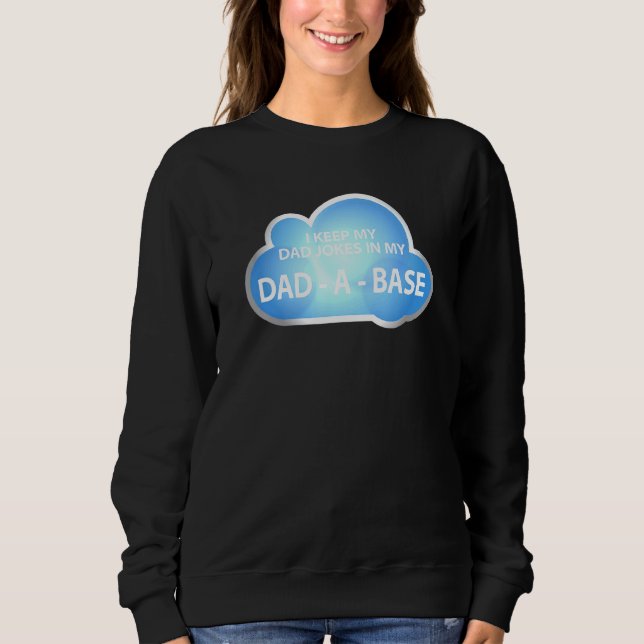 Mens I Keep Dad Jokes In My Dad - A - Base Cloud Sweatshirt (Front)
