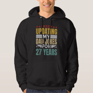 Mens I Keep Updating My Dad Jokes For 27 Years Fa Hoodie