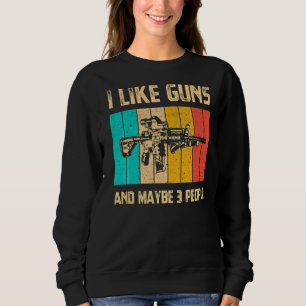 Mens I Like Guns And Maybe 3 People Vintage Gun W Sweatshirt