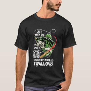 Mens I Like It When She Bends Over Adult Fishing T-Shirt
