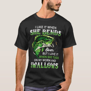 Mens I Like It When She Bends Over Fishing  For Me T-Shirt