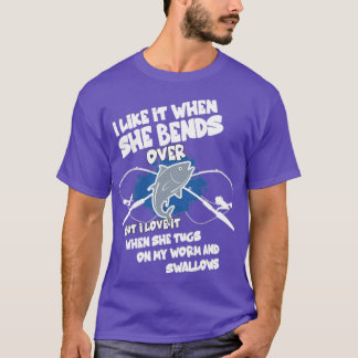 Mens I Like It When She Bends Over Fishing Novelty T-Shirt