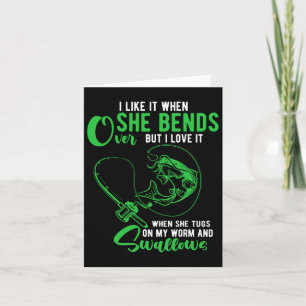 Mens I Like It When She Bends Over Funny Fishing A Card
