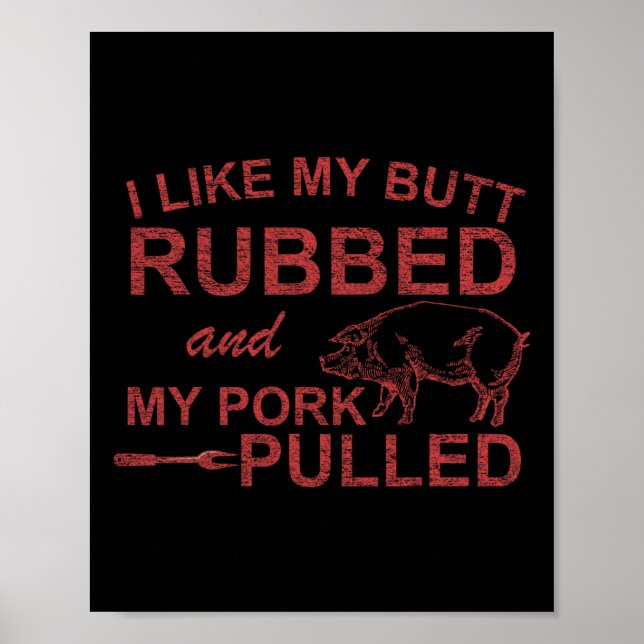 Mens I Like My Butt Rubbed And My Pork Pulled Funn Poster (Front)