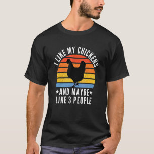 Mens I Like My Chickens And Maybe Like 3 People Qu T-Shirt