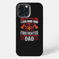 Mens I Love Being Firefighter Only Being Dad Is