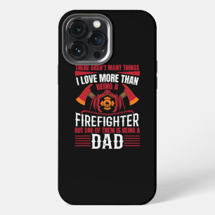 Mens I Love Being Firefighter Only Being Dad Is iPhone 13 Pro Max Case