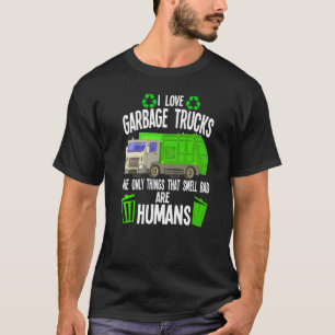 Mens I Love Garbage Trucks The Only Things Rubbish T-Shirt