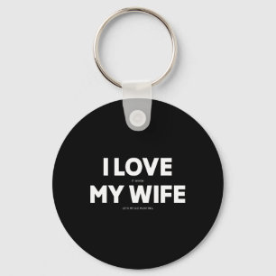 Mens I Love It When My Wife Lets Me Go Hunting Key Ring