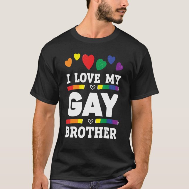 Mens I Love My Gay Brother Best Bro Ever Brotherho T-Shirt (Front)