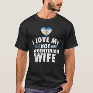 Mens I Love my Hot Argentinian Wife Anniversary Bi T-Shirt