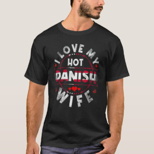 Mens I Love My Hot Danish Wife Denmark T-Shirt