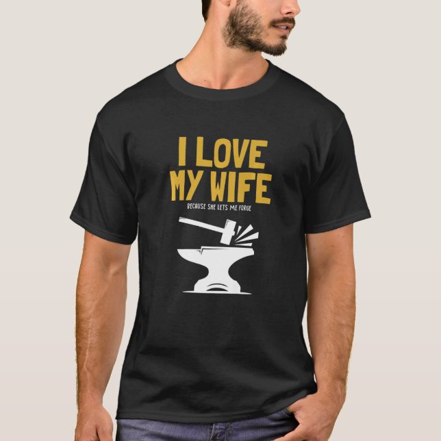 Mens I love my Wife Blacksmith Anvil Hobby Legend  T-Shirt (Front)