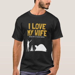 Mens I Love My Wife Camping Glamping Backpacking C T-Shirt