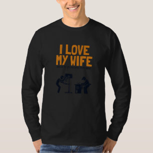 Mens I Love My Wife Carpenter Joiner Woodworker Ca T-Shirt