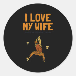 Mens I love my Wife Climbing Bouldering Sport Free Classic Round Sticker