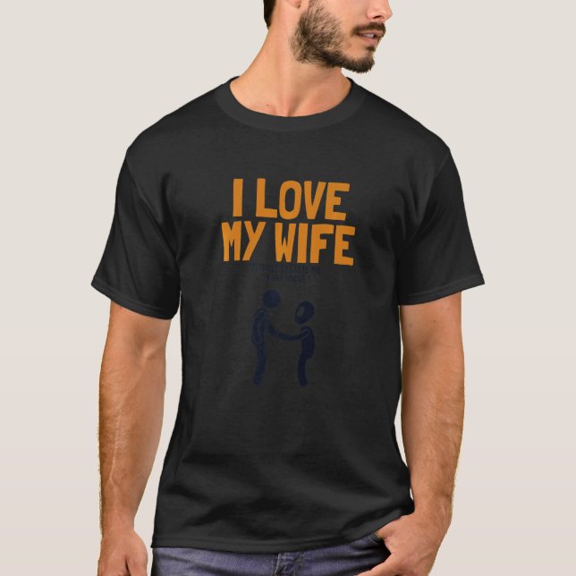 Mens I Love My Wife Hunt Aliens UFO Conspiracy Ali T-Shirt (Front)
