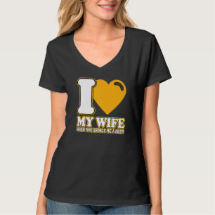 Mens I Love My Wife When She Brings Me A Beer Fun T-Shirt