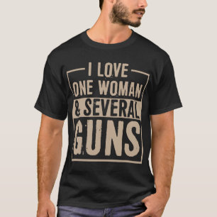 Mens I Love One Woman and Several Guns Funny 2nd A T-Shirt