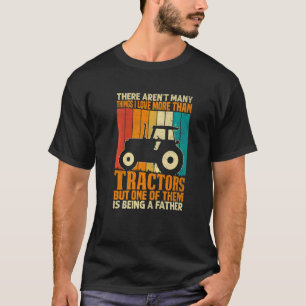 Mens I Love Tractors and Being A Father Farmer Da T-Shirt