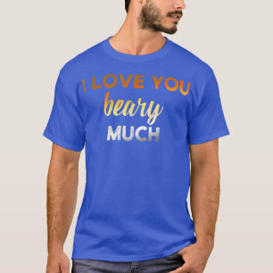 Mens I love you beary much Gay Bear 1386 T-Shirt