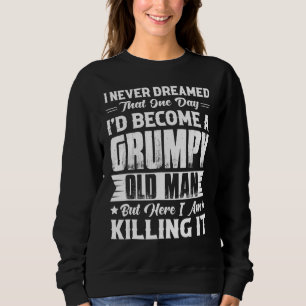 Mens I Never Dreamed That One Day I'd Become A Gru Sweatshirt