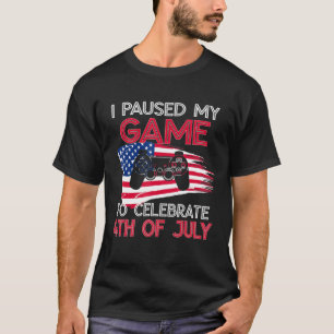 Mens I Paused My Game To Celebrate 4th Of July Ame T-Shirt