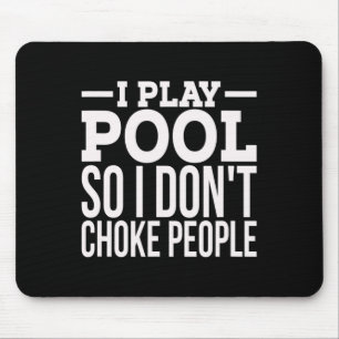 Mens I Play Pool Funny Sarcastic Billiards Playing Mouse Mat