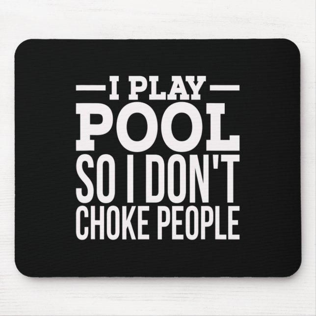 Mens I Play Pool Funny Sarcastic Billiards Playing Mouse Mat (Front)