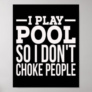 Mens I Play Pool Funny Sarcastic Billiards Playing Poster