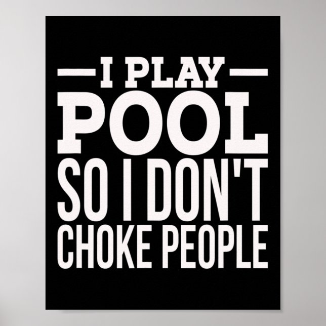 Mens I Play Pool Funny Sarcastic Billiards Playing Poster (Front)