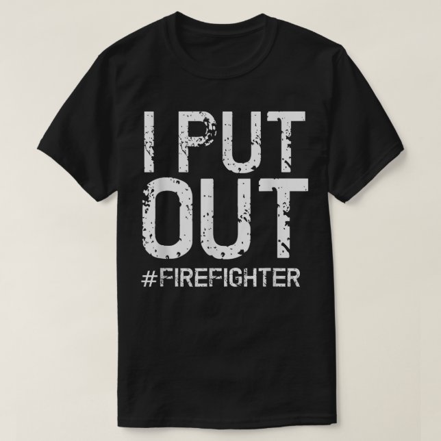 Mens I Put Out Firefighter Shirt Funny Firemen Gif (Design Front)