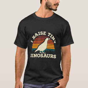 Mens I Raise Tiny Dinosaurs Quail Owner Quail Bree T-Shirt