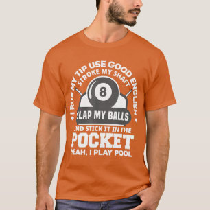Mens I Rub My Tip I Play Pool Funny Pool Billiard T-Shirt