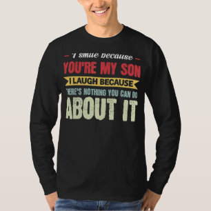 Mens I Smile Because You're My Son Dad Son T-Shirt