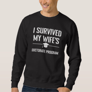 Mens I Survived My Wife's Doctorate Program  Phd H Sweatshirt