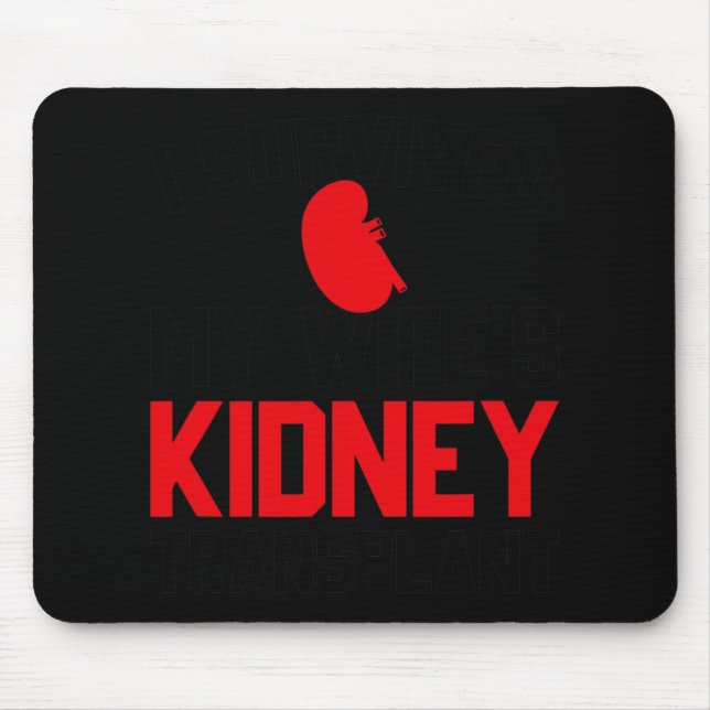 Mens I Survived My Wife's Kidney Transplant, New K Mouse Mat (Front)