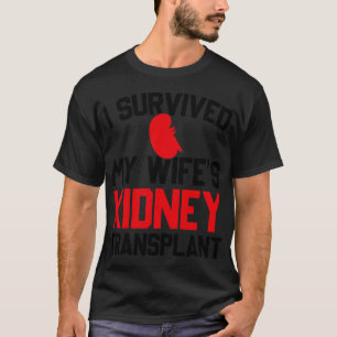 Mens I Survived My Wife's Kidney Transplant, New K T-Shirt