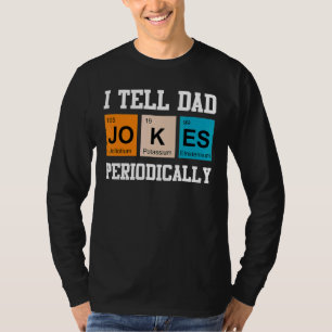 Mens I Tell Dad Jokes Periodically Dad Jokes 2 T-Shirt