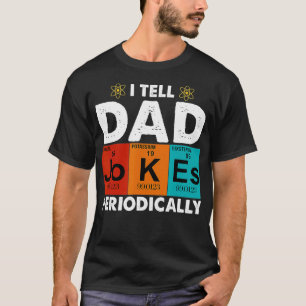Mens I Tell Dad Jokes Periodically, Father's day t T-Shirt