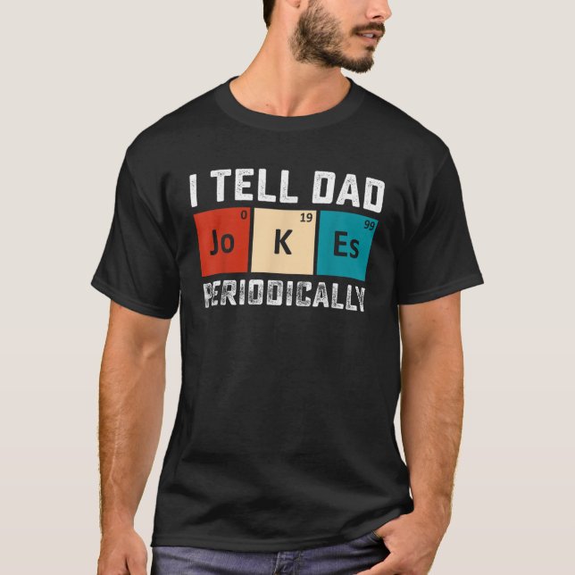 Mens I Tell Dad Jokes Periodically For Daddy From  T-Shirt (Front)