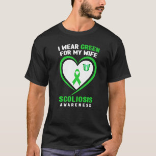Mens I Wear Green For My Wife Scoliosis Awareness T-Shirt