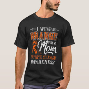 Mens I Wear Orange For My Mum Multiple Sclerosis A T-Shirt