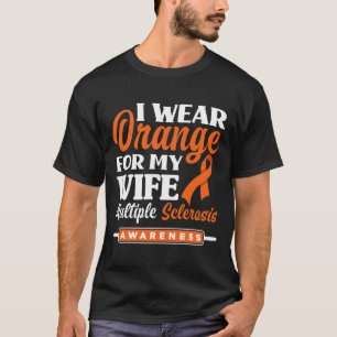 Mens I Wear Orange For My Wife Multiple Sclerosis  T-Shirt